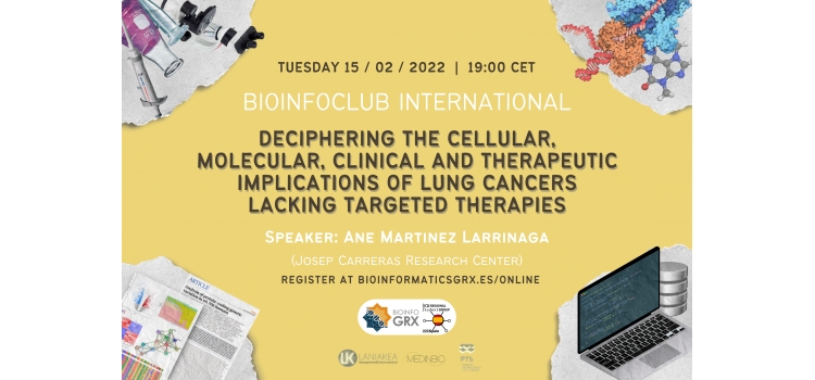 Bioinfo Club Febrero 2022: Deciphering the cellular, molecular, clinical and therapeutic implications of lung cancers lacking targeted therapies